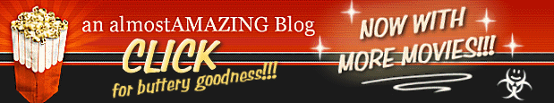 an almostAMAZING Blog, NOW WITH MORE MOVIES!!!  Click!
